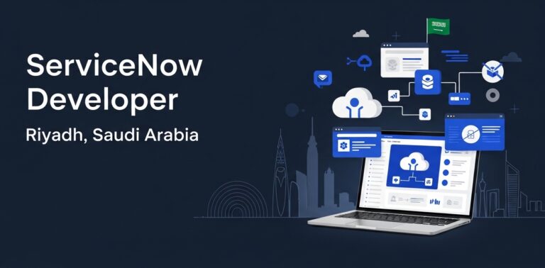 ServiceNow Developer Job in Riyadh, Saudi Arabia | Saudi Networkers Services